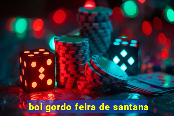 boi gordo feira de santana